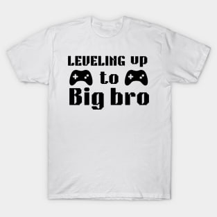 leveling  up to  big bro T-Shirt